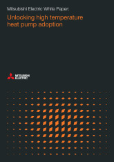 Unlocking high temperature heat pump adoption - Mitsubishi Electric Whitepaper cover image